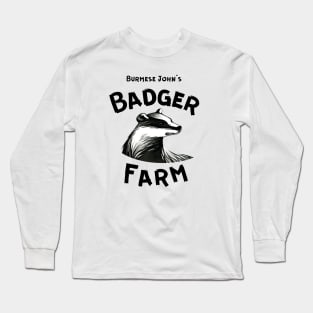 Burmese John's Badger Farm Long Sleeve T-Shirt